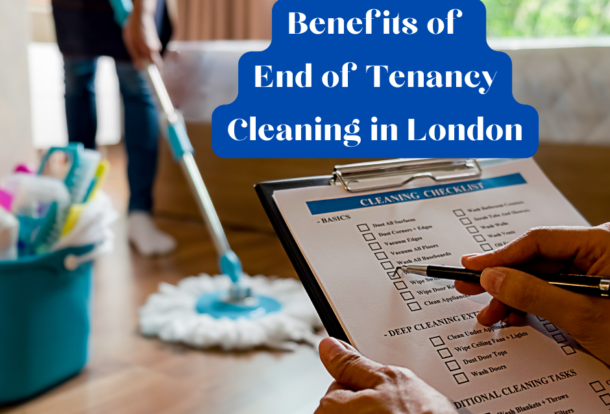 Benefits of end of tenancy cleaning london